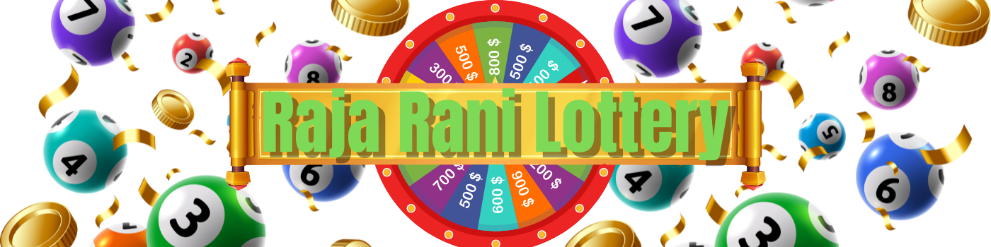 Raja Rani Lottery: A Royal Chance to Win Big